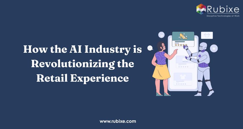 How the AI Industry is Revolutionizing the Retail Experience
