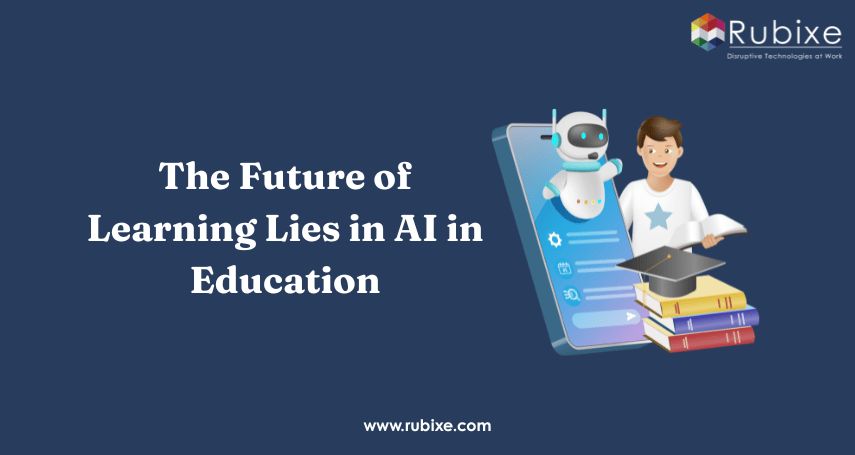 The Future of Learning Lies in AI in Education