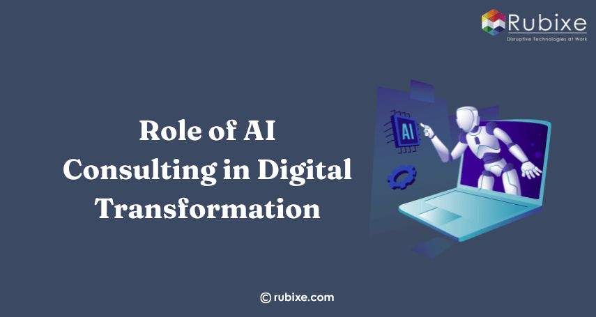 The Role of AI Consulting in Digital Transformation