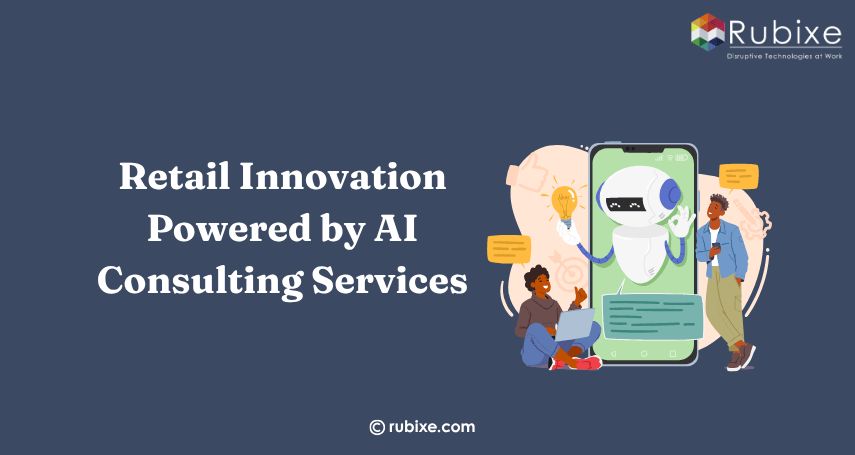 Retail Innovation Powered by AI Consulting Services