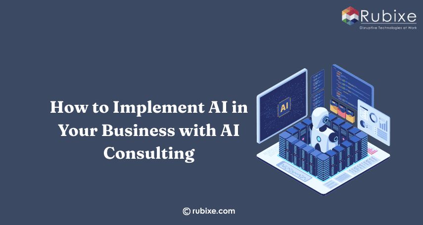 How to Implement AI in Your Business with AI Consulting