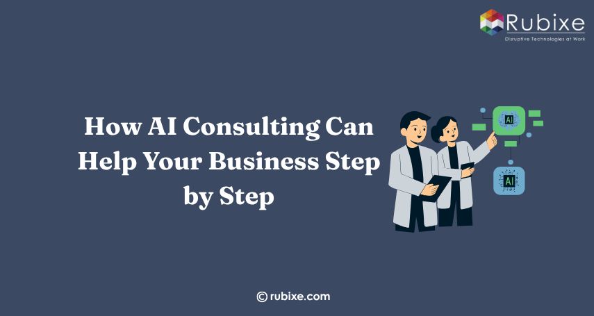 How AI Consulting Can Help Your Business Step by Step