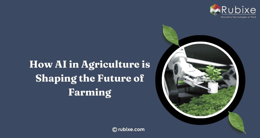 How AI in Agriculture is Shaping the Future of Farming