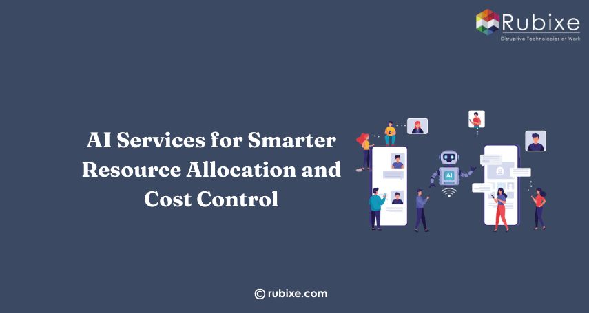 AI Services for Smarter Resource Allocation and Cost Control