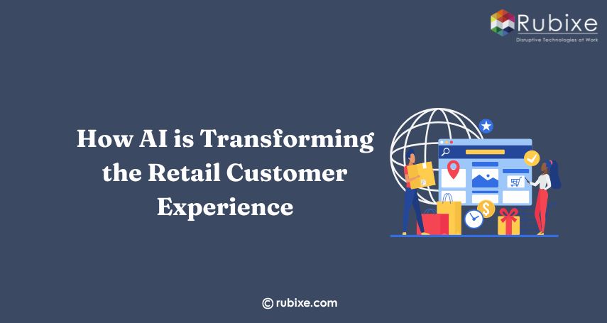 How AI is Transforming the Retail Customer Experience