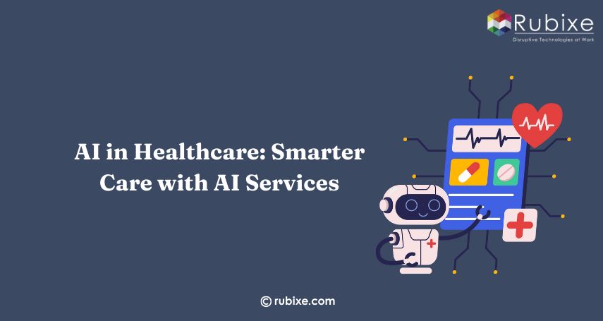 AI in Healthcare: Smarter Care with AI Services
