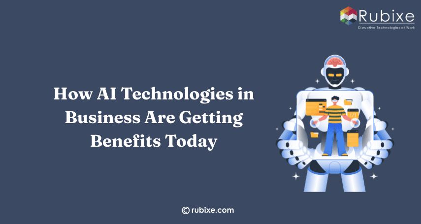 How AI Technologies in Business Are Getting Benefits Today