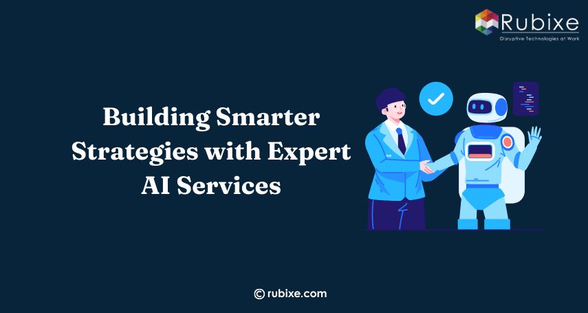 Building Smarter Strategies with Expert AI Services