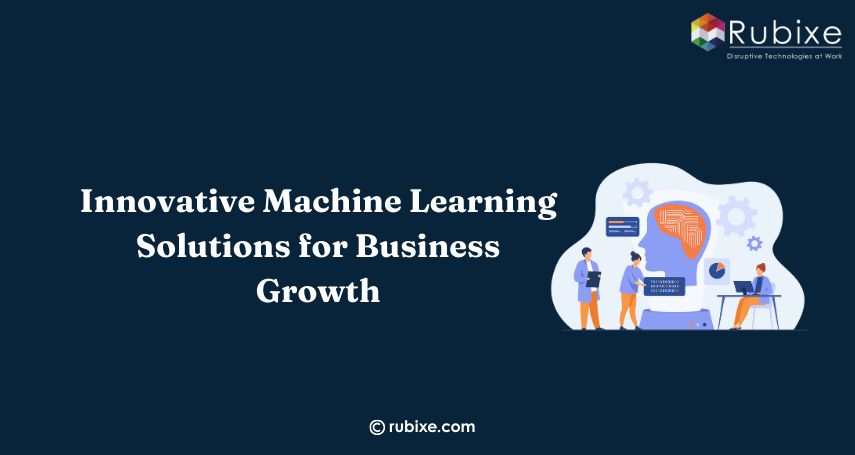 Innovative Machine Learning Solutions for Business Growth