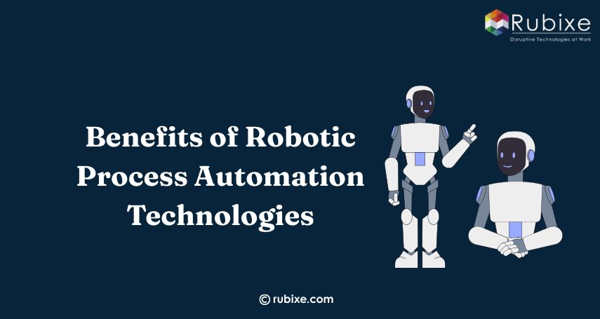 Benefits of Robotic Process Automation Technologies
