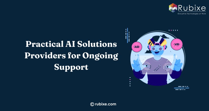 Practical AI Solutions Providers for Ongoing Support