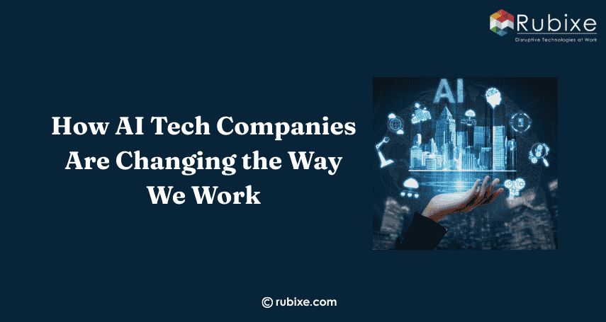 How AI Tech Companies Are Changing the Way We Work
