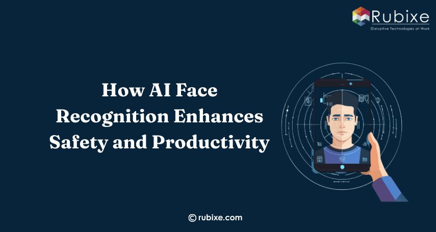 How AI Face Recognition Enhances Safety and Productivity
