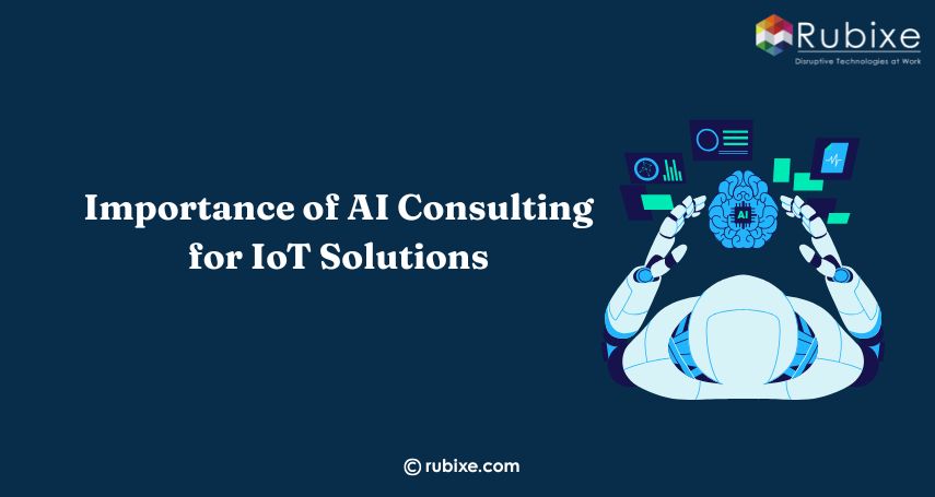 The Importance of AI Consulting for IoT Solutions