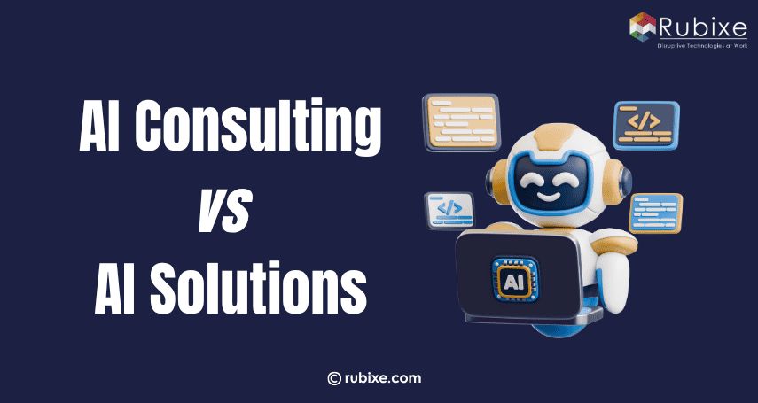 AI Consulting vs AI Solutions: Which Is Right for Your Business