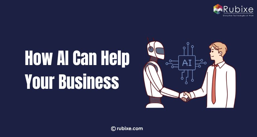 How Artificial Intelligence Can Help Your Business
