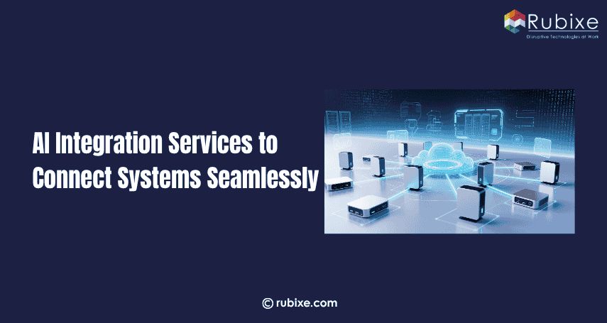 AI Integration Services to Connect Systems Seamlessly
