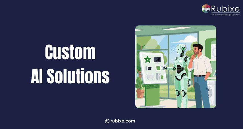 How Custom AI Solutions Deliver Better Business Outcomes