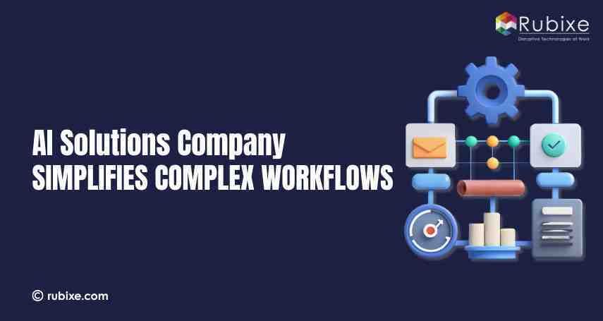 AI Solutions Company Simplifies Complex Workflows