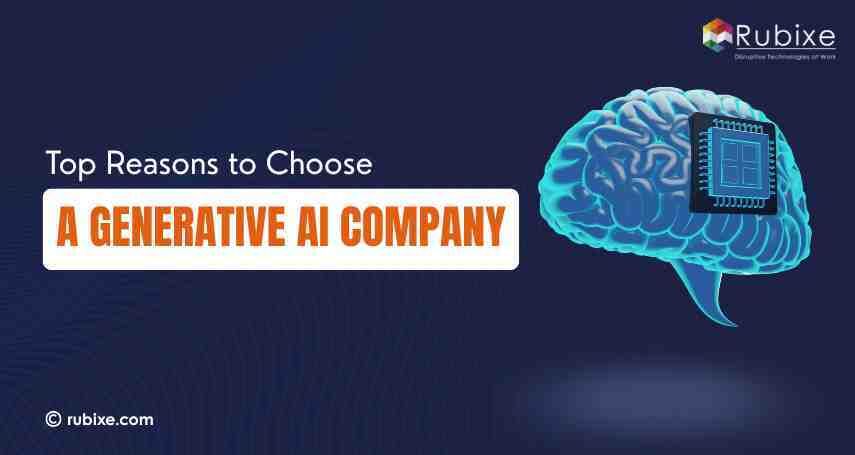 Top Reasons to Choose a Generative AI Company