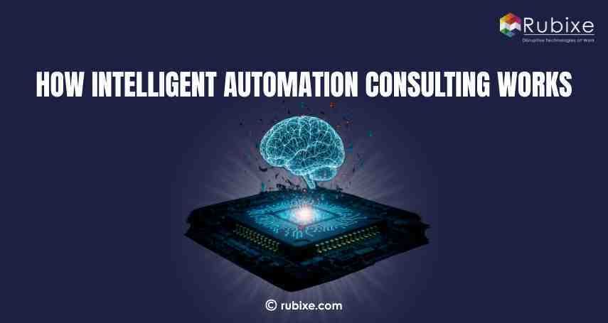 How Intelligent Automation Consulting Works