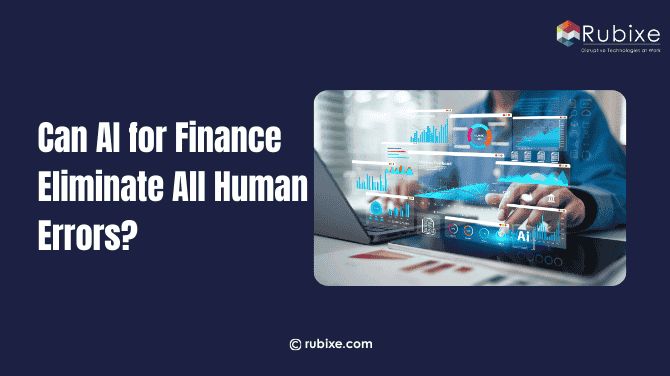 Can AI for Finance Eliminate All Human Errors?