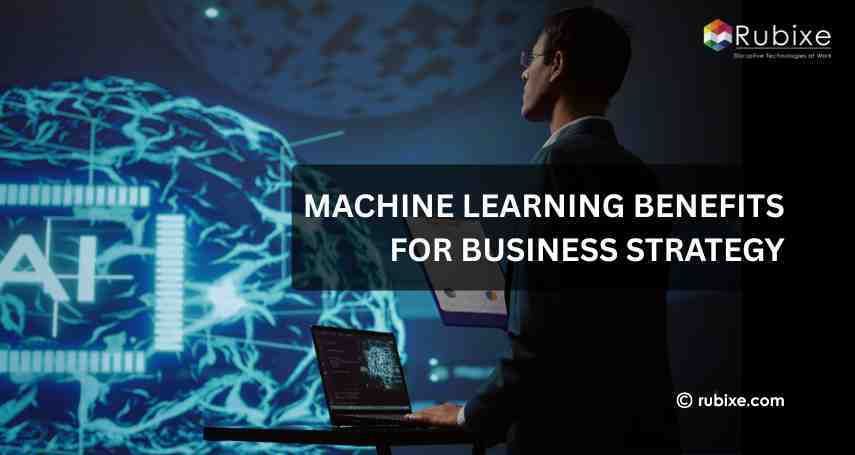 Machine Learning Benefits for Business Strategy