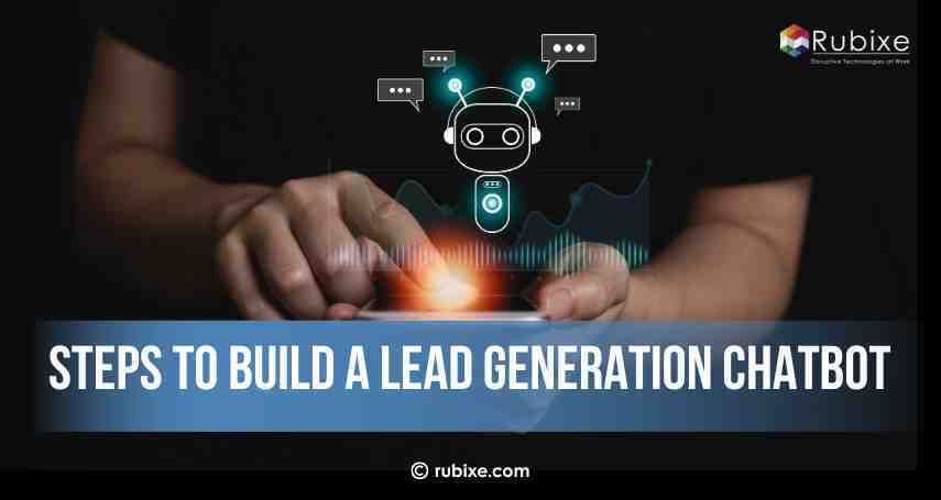 Steps to Build a Lead Generation Chatbot
