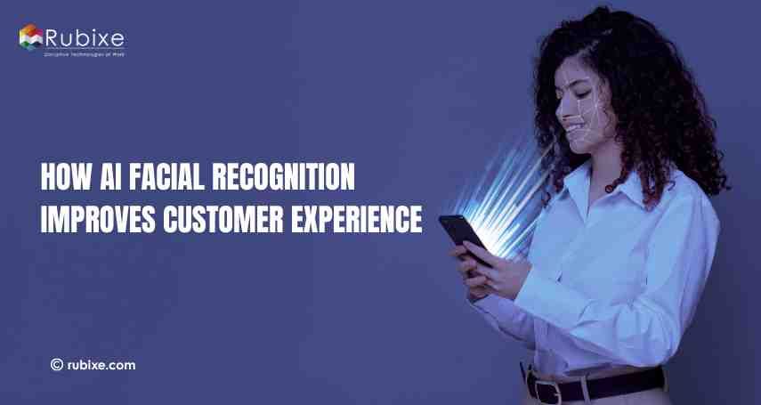 How AI Facial Recognition Improves Customer Experience