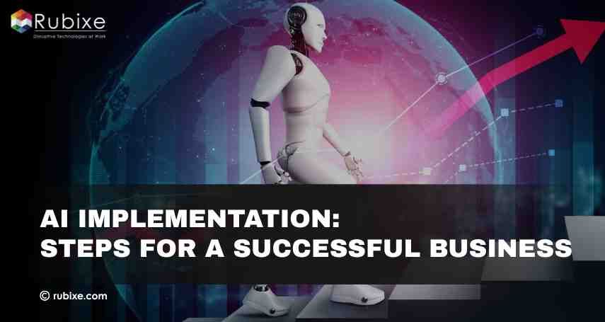 AI Implementation: Steps for a Successful Business