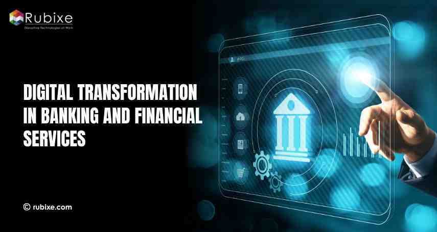 Digital transformation in banking and financial services