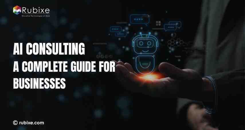 AI Consulting: A Complete Guide for Businesses