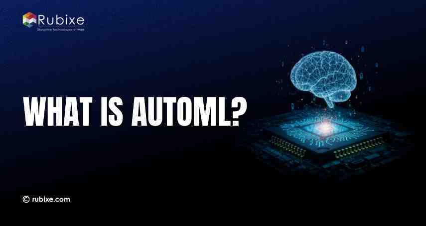 What is AutoML? Automated Machine Learning Explained