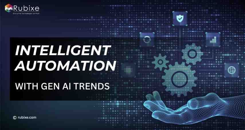 Intelligent Process Automation with Gen AI Trends