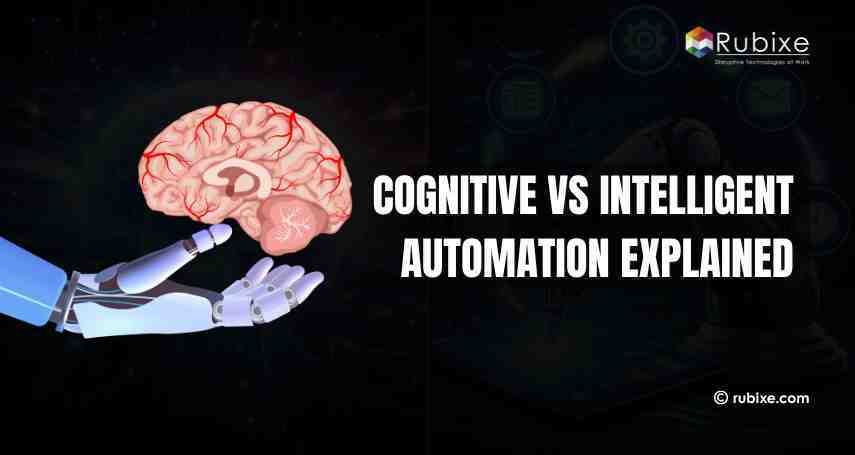 Cognitive Automation vs Intelligent Automation: Key Differences