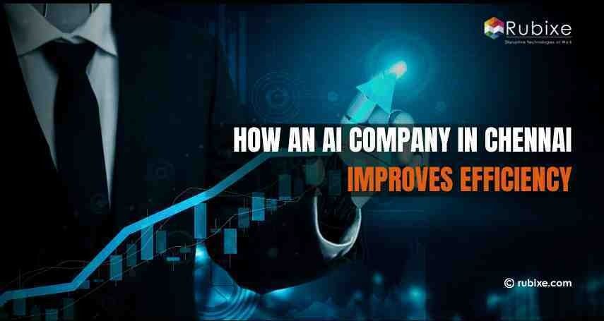 How an AI Company in Chennai Transforms Operations