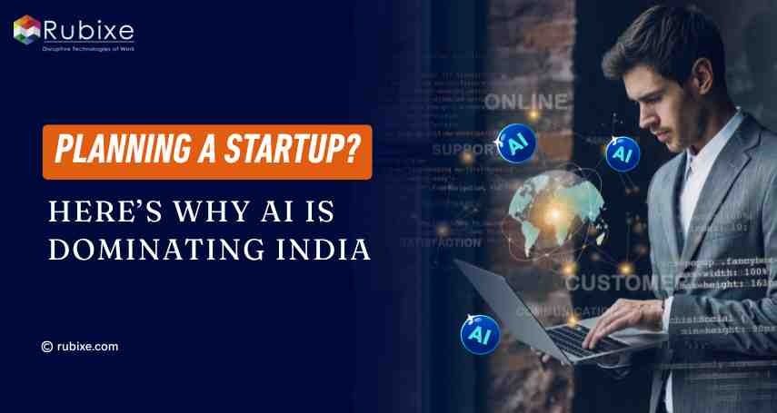 Planning a Startup? Here's Why AI Is Dominating India