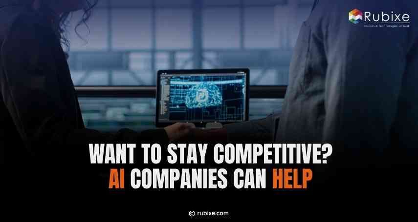 Want to Stay Competitive? AI Companies Can Help